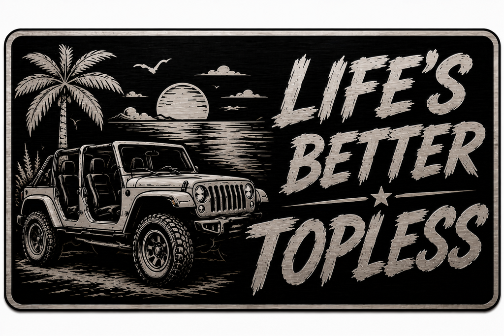 Gloss Black Aluminum Car Tag Laser Engraved "Life's Better Topless"