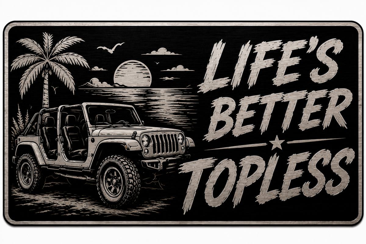Gloss Black Aluminum Car Tag Laser Engraved "Life's Better Topless"