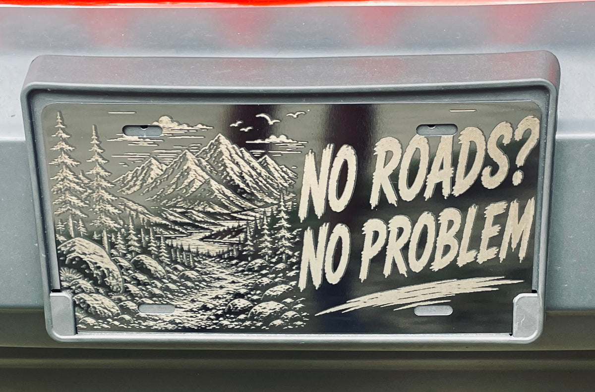 Gloss Black Aluminum Car Tag Laser Engraved "No Roads? No Problem"