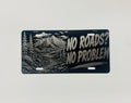 Gloss Black Aluminum Car Tag Laser Engraved "No Roads? No Problem"