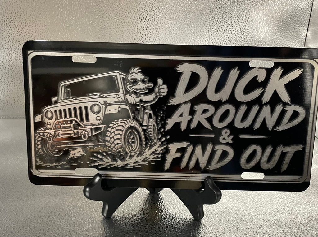 Gloss Black Aluminum Car Tag Laser Engraved "Duck Around and Find Out"