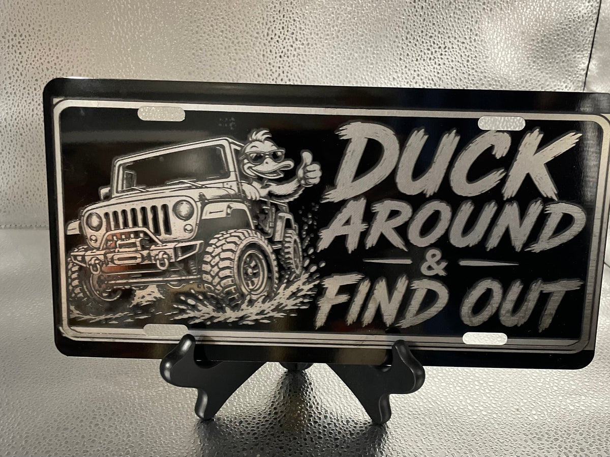 Gloss Black Aluminum Car Tag Laser Engraved "Duck Around and Find Out"
