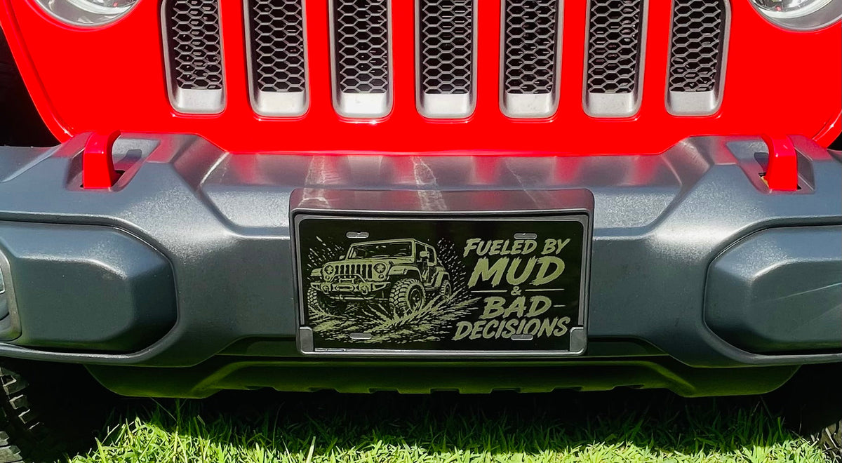 Gloss Black Aluminum Car Tag Laser Engraved "Fueled By Mud & Bad Decisions"