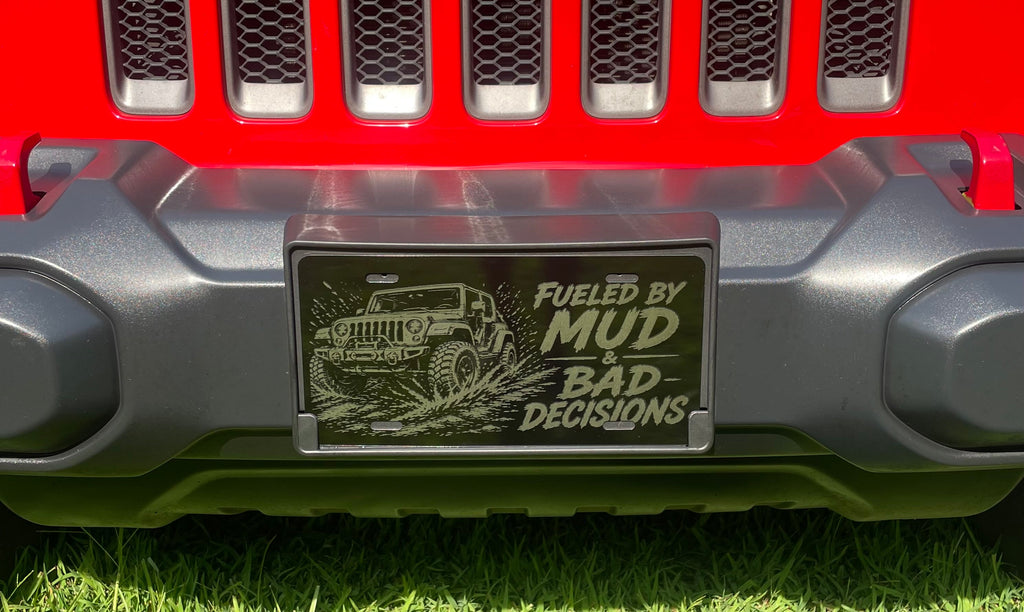Gloss Black Aluminum Car Tag Laser Engraved "Fueled By Mud & Bad Decisions"