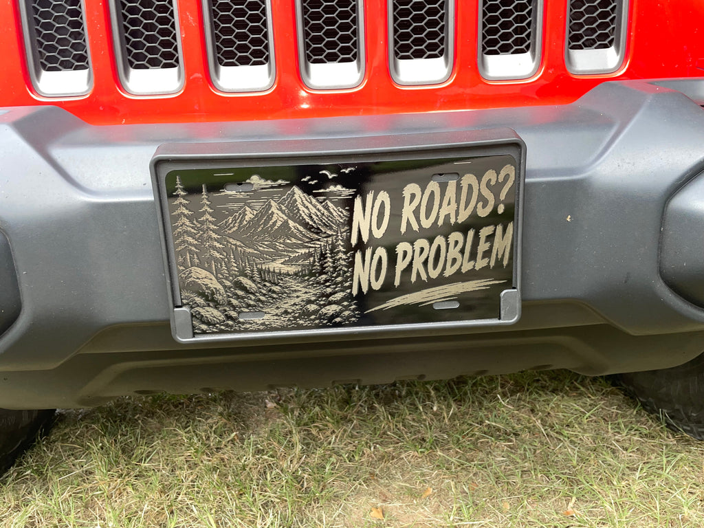 Gloss Black Aluminum Car Tag Laser Engraved "No Roads? No Problem"